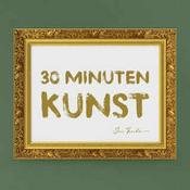 Podcast 30 Minuten Kunst