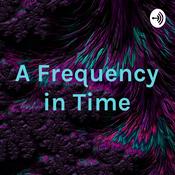 Podcast A Frequency in Time