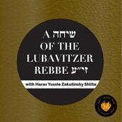 Podcast A Sicha of The Lubavitcher Rebbe ZY'A