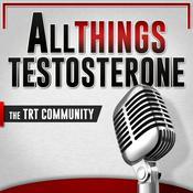 Podcast All Things Testosterone