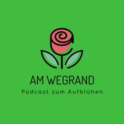 Podcast Am Wegrand - der Podcast zum Aufblühen