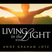 Podcast Anne Graham Lotz - Living in the Light