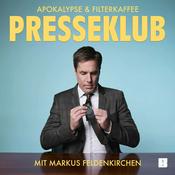 Podcast Apokalypse & Filterkaffee - Presseklub mit Markus Feldenkirchen