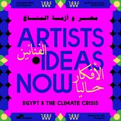 Podcast Artists | Ideas | Now - Egypt and the Climate Crisis