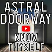 Podcast Astral Doorway Podcast | Astral Travel, Awakening Consciousness, Meditation, Gnosis, Initiation etc.