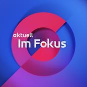 Podcast Aktuell - Im Fokus