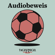 Podcast Audiobeweis - Der Podcast zur WM 2018 (Tagesspiegel Archiv)