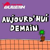 Podcast Aujourd'hui Demain