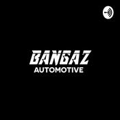 Podcast Bangaz Automotive