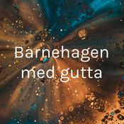 Podcast Barnehagen med gutta