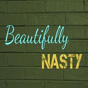 Podcast Beautifully Nasty