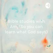 Podcast Bible studies with Amy(So you can learn what God says)