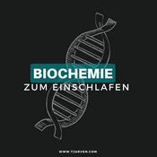 Podcast Biochemie zum Einschlafen