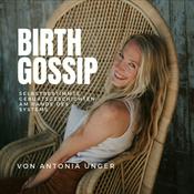 Podcast Birth Gossip - Selbstbestimmte Geburtsgeschichten am Rande des Systems