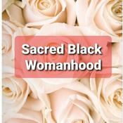 Podcast Sacred Black Womanhood