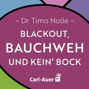 Podcast Blackout, Bauchweh und kein` Bock