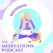 Podcast Bleib entspannt! Der Meditations-Podcast - magische Momente für Kinder & Eltern