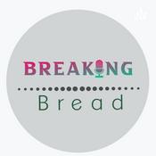 Podcast Breaking Bread