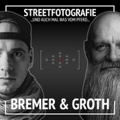 Podcast Bremer und Groth - Fotografie [nicht nur] von der Strasse