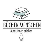 Podcast BÜCHER.MENSCHEN - Autor:innen erLeben