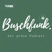 Podcast Buschfunk - Der grüne Podcast Cannabis