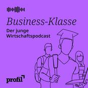 Podcast Business-Klasse: Der junge Wirtschaftspodcast von profil