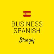 Podcast Business Spanish - Español para negocios