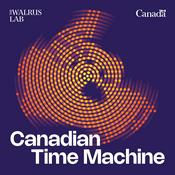 Podcast Canadian Time Machine