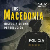 Podcast Caso Macedonia: historia de una persecución