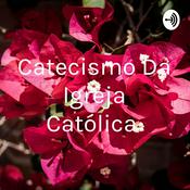 Podcast Catecismo Da Igreja Católica