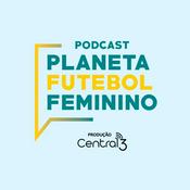 Podcast Planeta Futebol Feminino