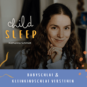 Podcast CHILDSLEEP  - Babyschlaf & Kleinkindschlaf verstehen