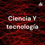 Podcast Ciencia Y tecnología