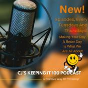 Podcast CJ's Keeping It 100 Podcast