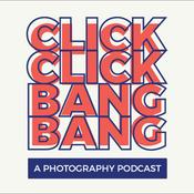 Podcast Click Click Bang Bang - A Photography Podcast