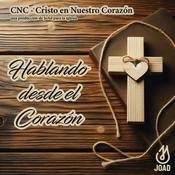 Podcast CNC - Cristo en Nuestro Corazón / Hablando desde el corazón