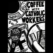 Podcast Coffee with Catholic Workers