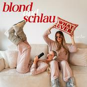 Podcast Blond und Schlau