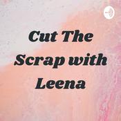 Podcast Cut The Scrap with Leena