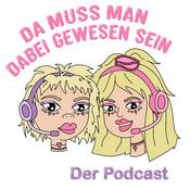 Podcast Da muss man dabei gewesen sein