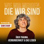 Podcast Dami Charf - Wie wir werden, die wir sind