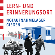 Podcast Das Notaufnahmelager Gießen