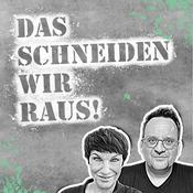 Podcast Das schneiden wir raus!