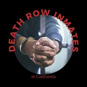 Podcast Death Row Inmates in California