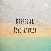 Podcast Depressed Psychiatrist