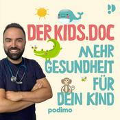 Podcast Der Kids.Doc - Mehr Gesundheit für dein Kind