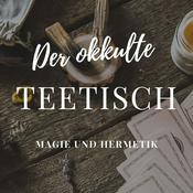 Podcast Der okkulte Teetisch - Magie und Hermetik