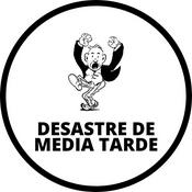 Podcast Desastre de media tarde