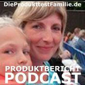 Podcast Die Produkttest Familie Podcast