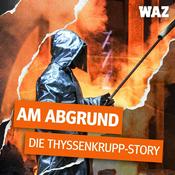 Podcast Am Abgrund – Die Thyssenkrupp-Story